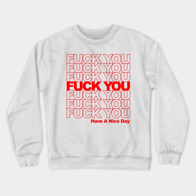 Fuck You (Thank You Bag Style) Crewneck Sweatshirt by UselessRob